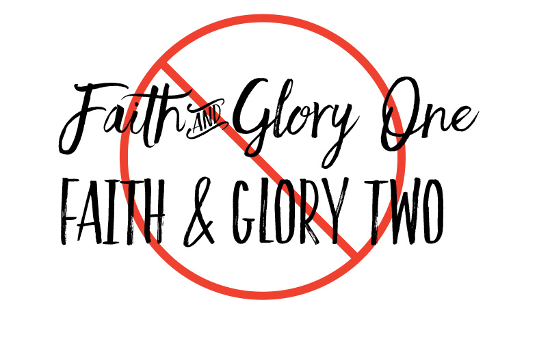 faith and glory not allowed